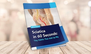 Sciatica in 60 Seconds Tiny Habits That Add Up Big